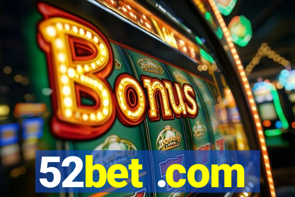 52bet .com